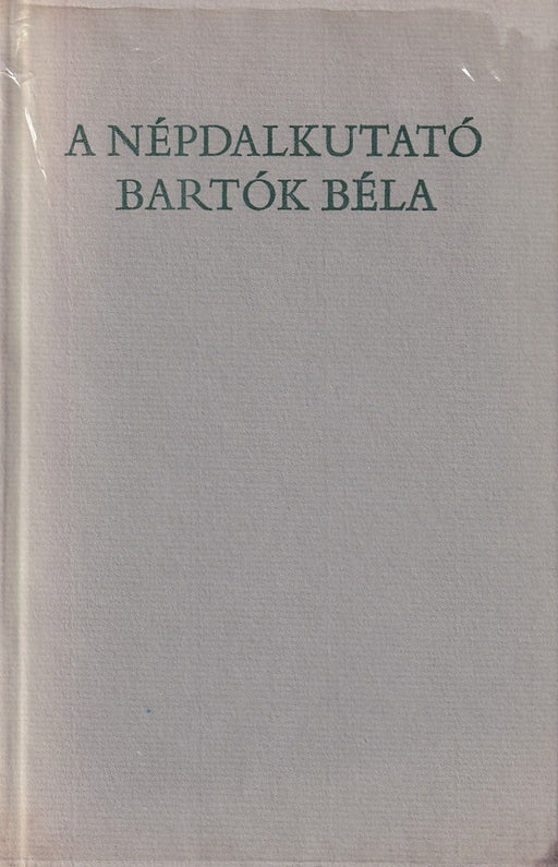 A népdalkutató Bartók Béla - Oskola Antikvárium