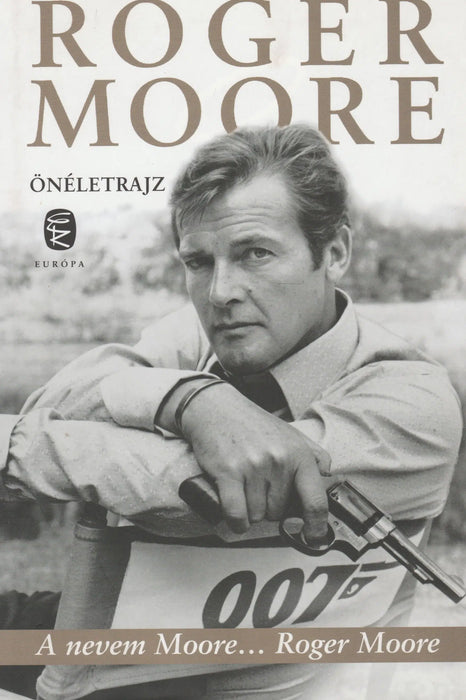 A nevem Moore... Roger Moore - Oskola Antikvárium