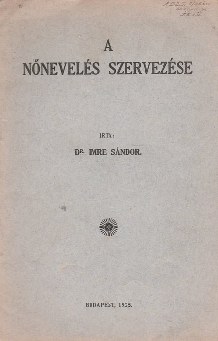 A nőnevelés szervezése - Oskola Antikvárium