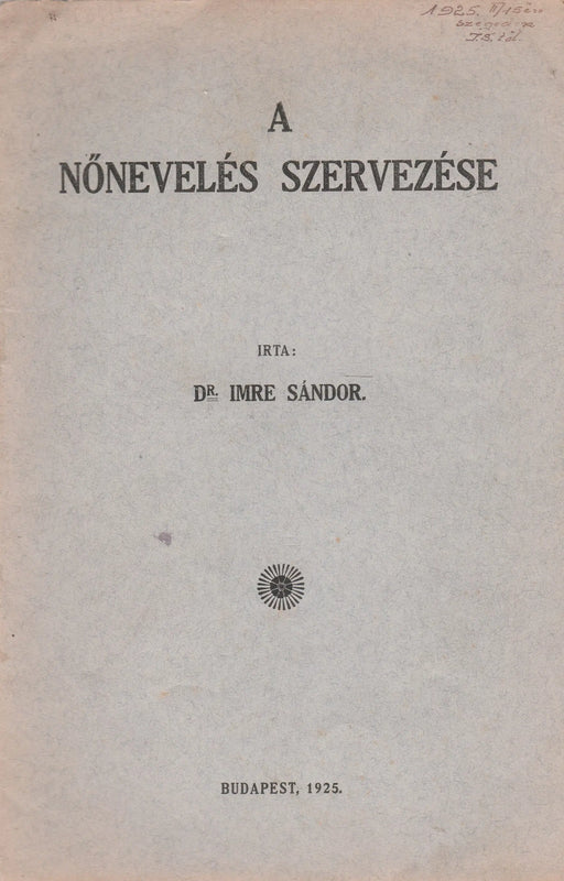 A nőnevelés szervezése - Oskola Antikvárium