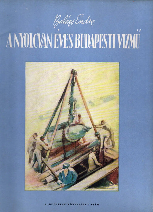 A nyolcvanéves Budapesti Vízmű - Oskola Antikvárium