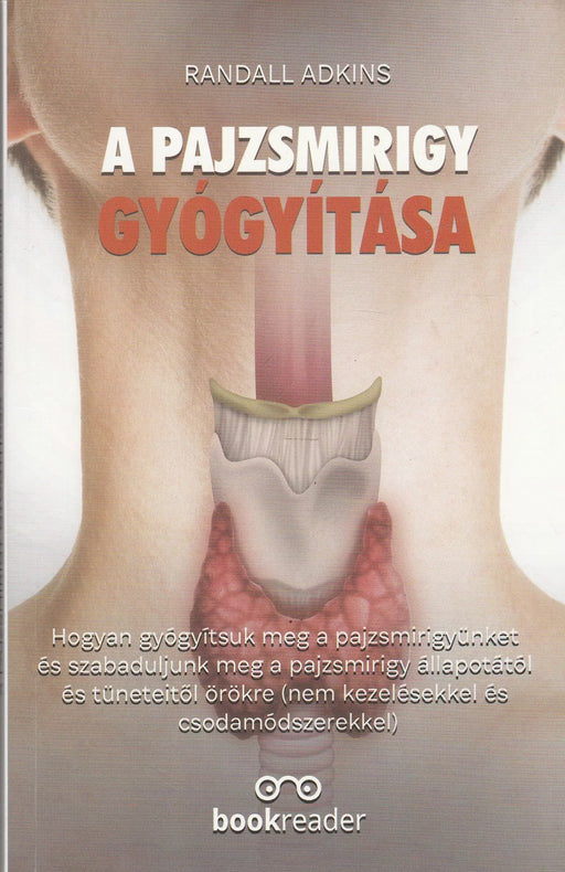 A pajzsmirigy gyógyítása - Oskola Antikvárium