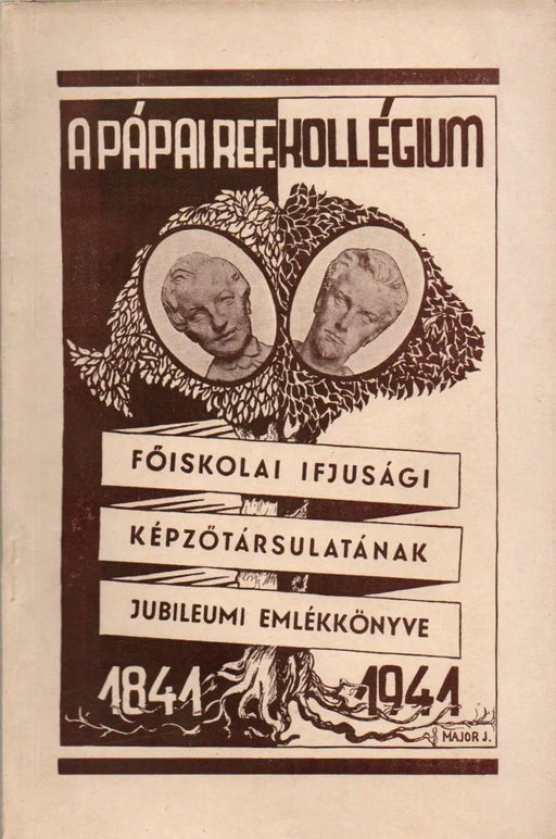 A pápai Főiskolai Ifjúsági Képzőtársaság jubileumi évkönyve 1841 - 1941 - Oskola Antikvárium