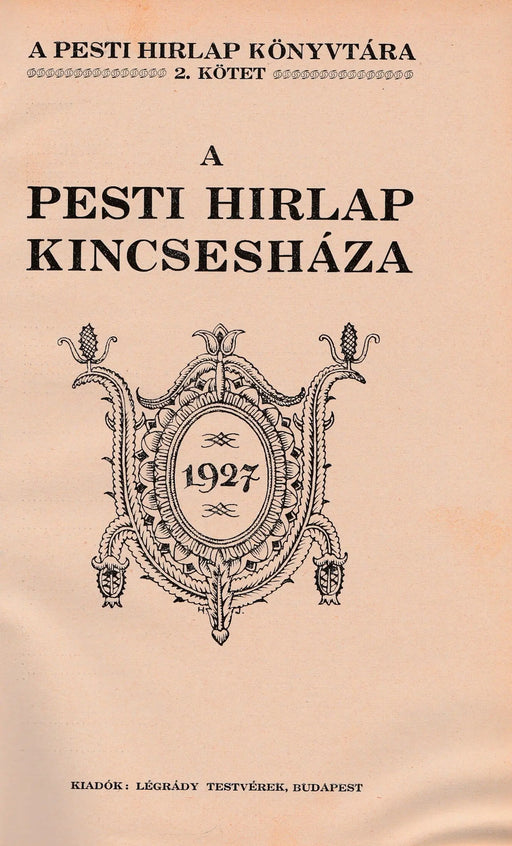 A Pesti Hírlap Kincsesháza 1927 - Oskola Antikvárium