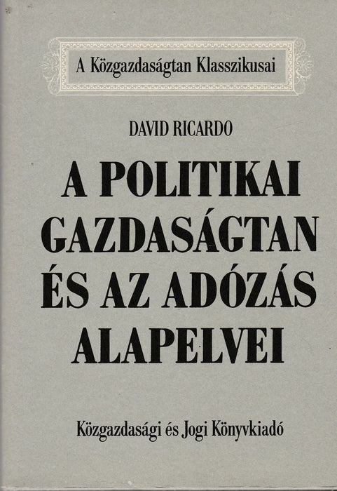 A politikai gazdaságtan és az adózás alapvelvei - Oskola Antikvárium