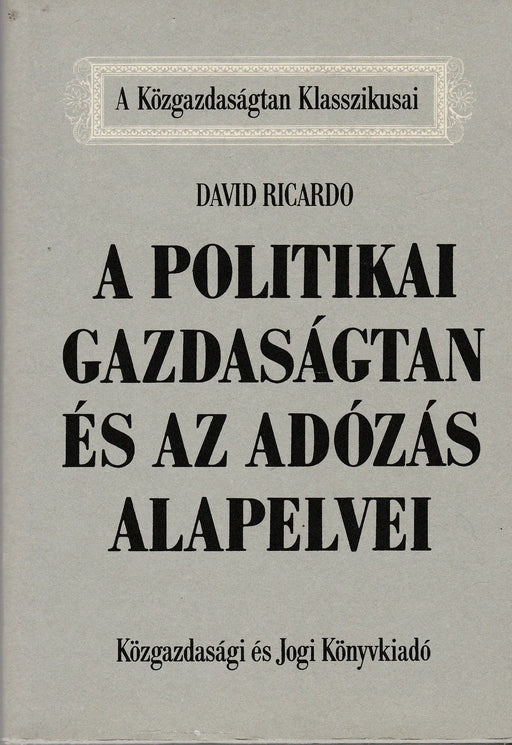 A politikai gazdaságtan és az adózás alapvelvei - Oskola Antikvárium