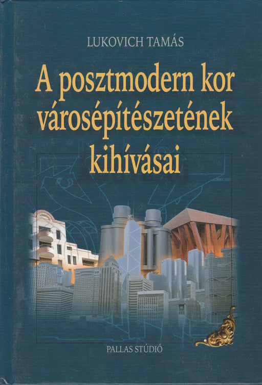 A posztmodern kor városépítészetének kihívásai - Oskola Antikvárium