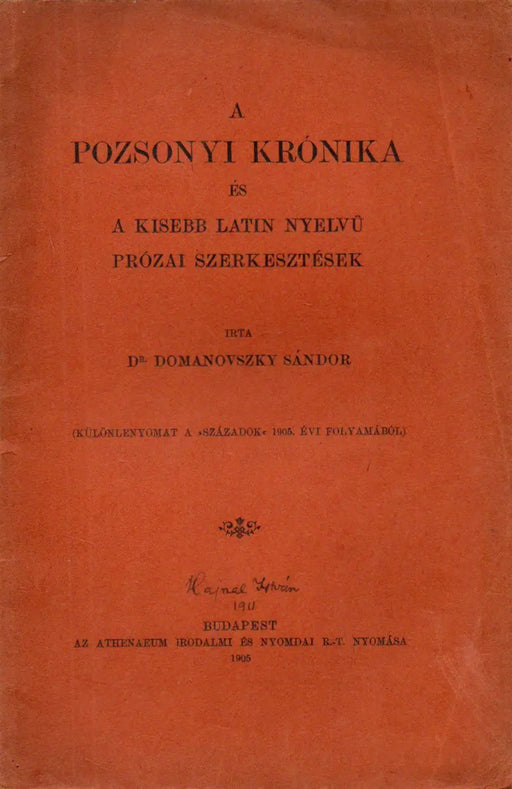 A Pozsonyi Krónika és kisebb latin nyelvű prózai szerkesztések - Oskola Antikvárium