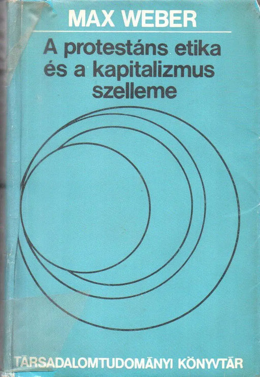 A protestáns etika és a kapitalizmus szelleme - Oskola Antikvárium