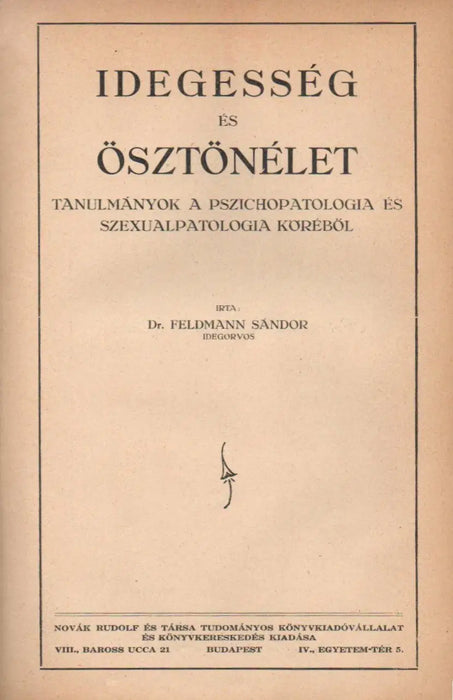 A pszichoanalízis haladása - A hisztéria és a pathoneurózisok - Idegesség és ösztönélet - Oskola Antikvárium