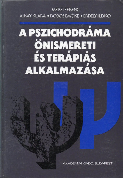 A pszichodráma önismereti és terápiás alkalmazása - Oskola Antikvárium