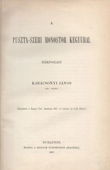 A pusztaszeri monostor kegyurai - Pogány szokások őseinknél - Tanulmányok a bosnyák djakovári püspökség történetéből - Nápolyi László trónkövetelésének külföldi vonatkozásai - Az Árpádok és Dalmáczia - Oskola Antikvárium