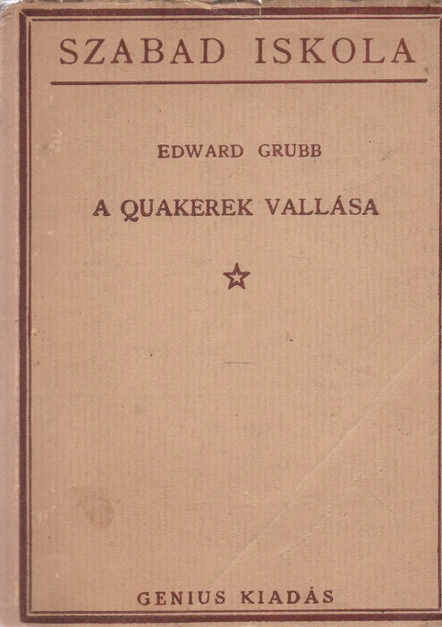 A quakerek vallása - Oskola Antikvárium