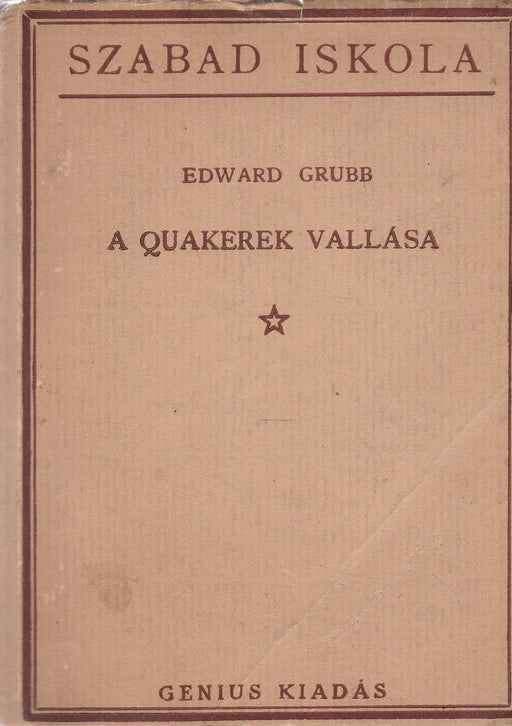 A quakerek vallása - Oskola Antikvárium
