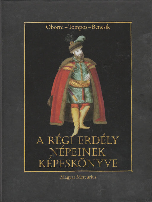 A régi Erdély népeinek képeskönyve - Oskola Antikvárium