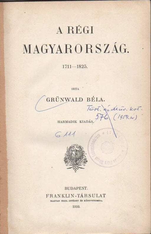 A régi Magyarország 1711 - 1825 - Oskola Antikvárium