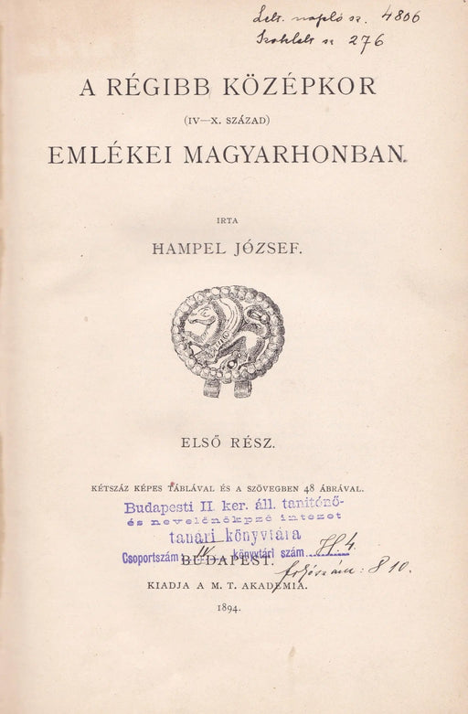 A régibb középkor (IV - X. század) emlékei Magyarhonban I - II. - Oskola Antikvárium