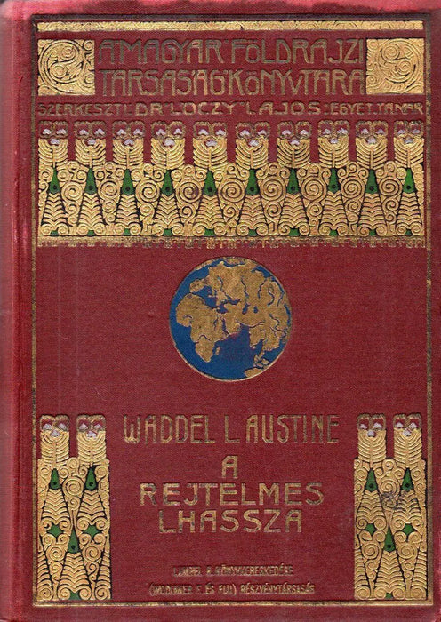 A rejtelmes Lhassza és az 1903. - 1904. évi angol katonai expedició története - Oskola Antikvárium