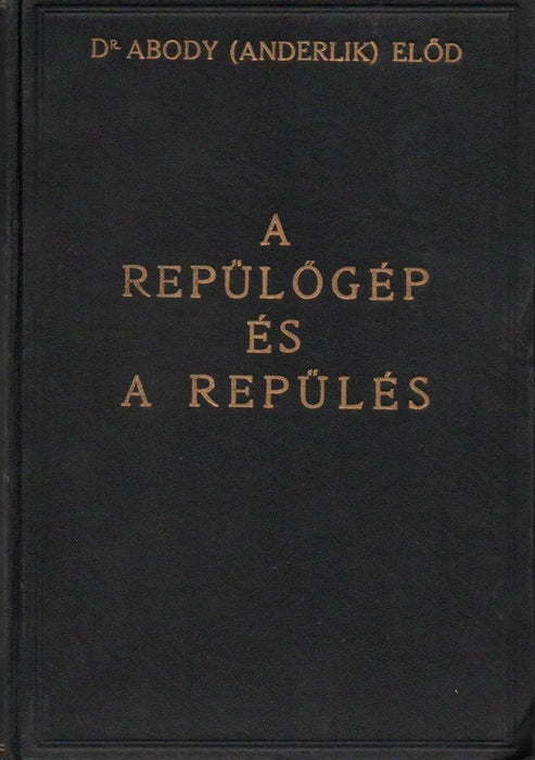 A repülőgép és a repülés - Oskola Antikvárium
