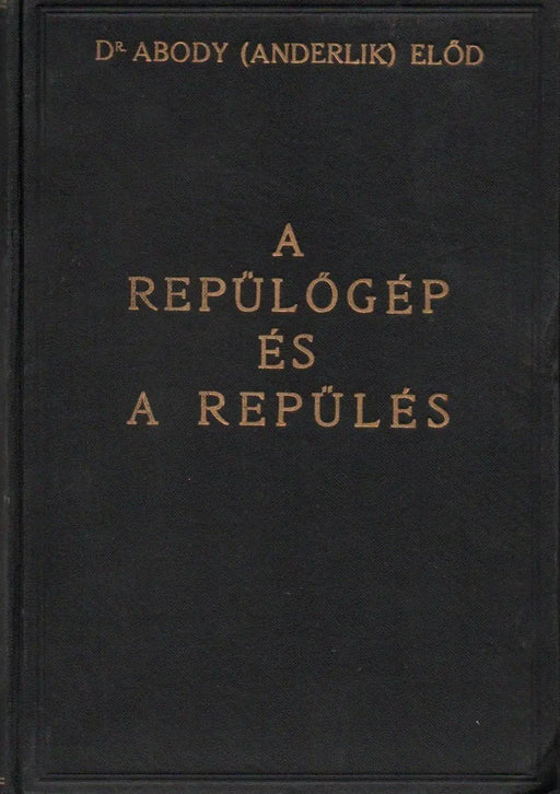 A repülőgép és a repülés - Oskola Antikvárium