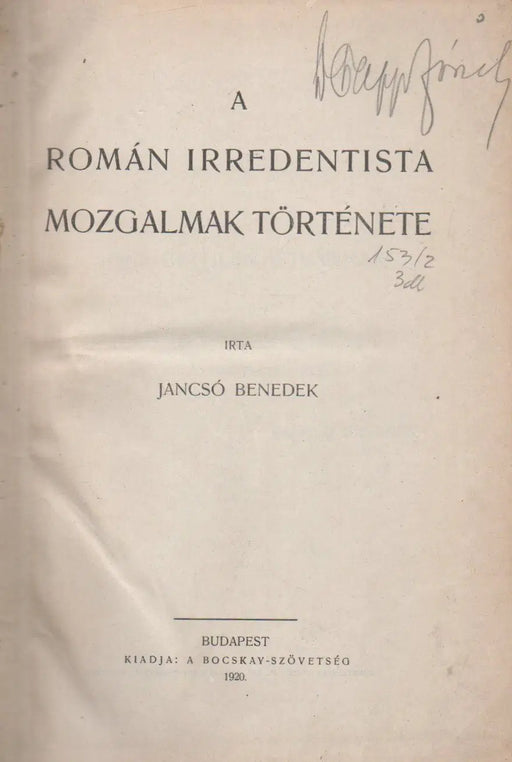 A román irredentista mozgalmak története - Oskola Antikvárium