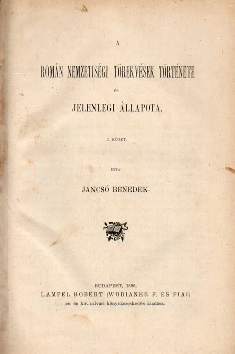 A román nemzetiségi törekvések története és jelenlegi állapota I - II. - Oskola Antikvárium