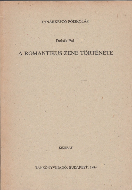 A romantikus zene története - Oskola Antikvárium