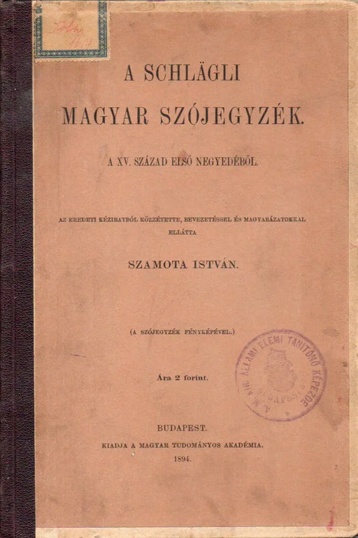 A schlägli magyar szójegyzék a XV. század első negyedéből - Oskola Antikvárium