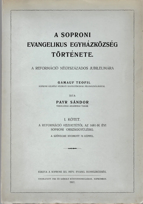 A soproni evangelikus egyházközség története I. - Oskola Antikvárium