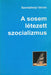 A sosem létezett szocializmus - Oskola Antikvárium