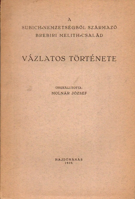 A Subich - nemzetségből származó Brebiri Melith - család vázlatos története - Oskola Antikvárium
