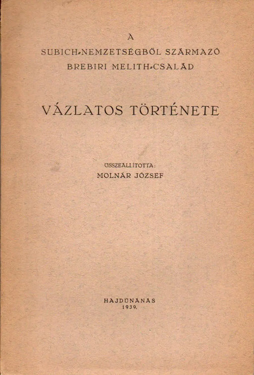 A Subich - nemzetségből származó Brebiri Melith - család vázlatos története - Oskola Antikvárium