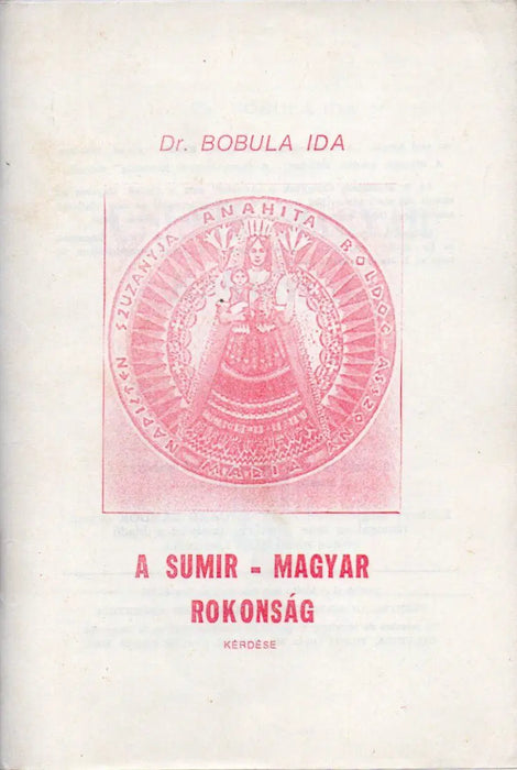 A sumir - magyar rokonság kérdése - Oskola Antikvárium