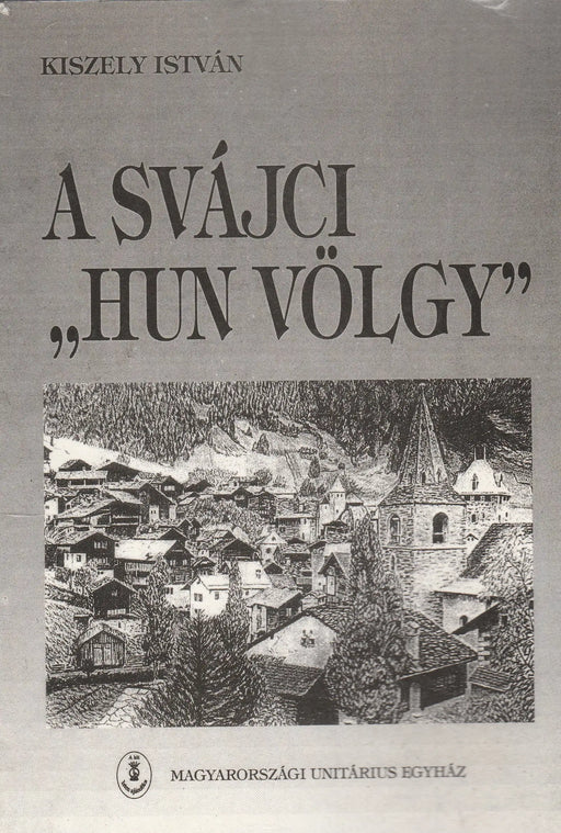 A svájci "Hun völgy" - Oskola Antikvárium