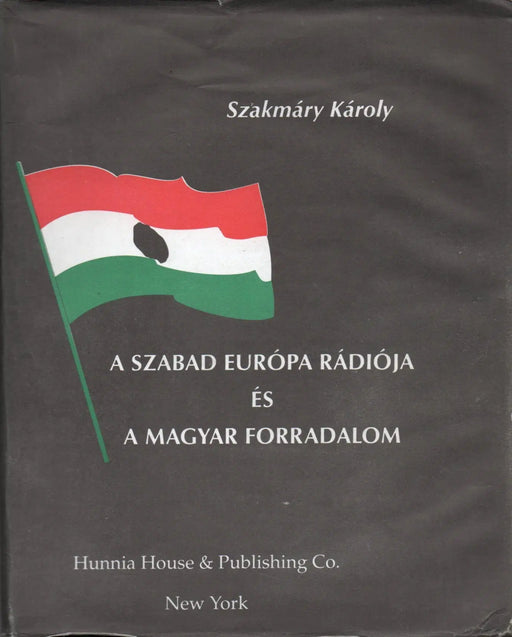 A Szabad Európa rádiója és a magyar forradalom I - II. - Oskola Antikvárium