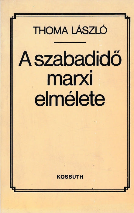 A szabadidő marxi elmélete - Oskola Antikvárium