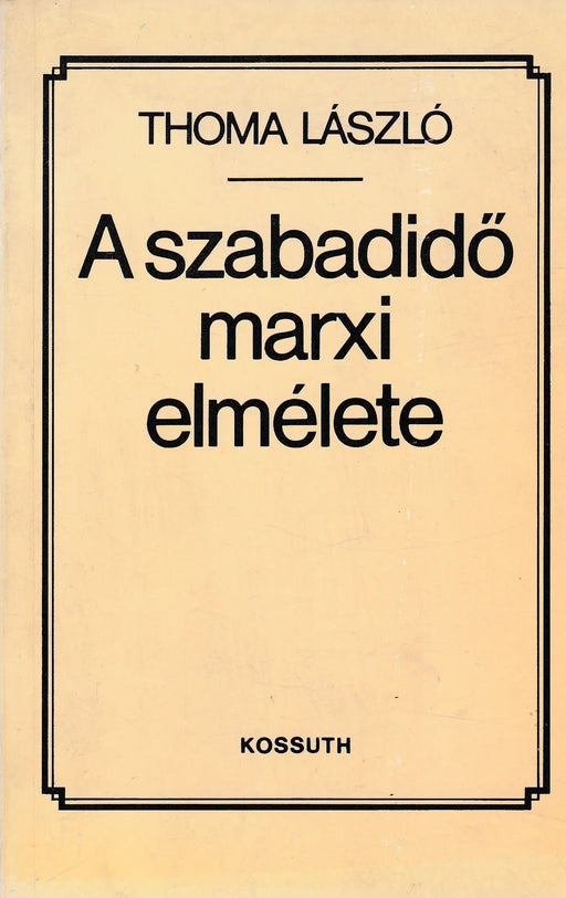 A szabadidő marxi elmélete - Oskola Antikvárium