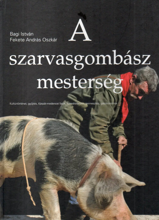 A szarvasgombász mesterség - Oskola Antikvárium