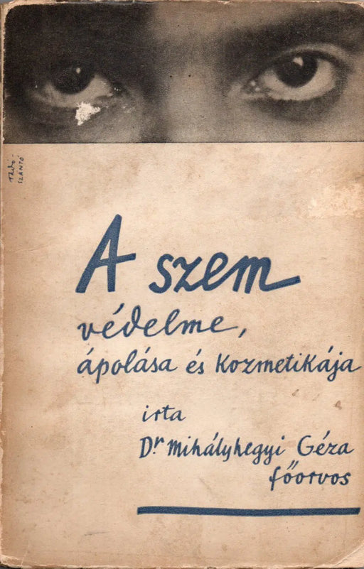 A szem védelme, ápolása és kozmetikája - Oskola Antikvárium