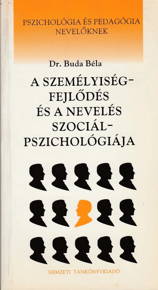 A személyiségfejlődés és a nevelés szociálpszichológiája - Oskola Antikvárium
