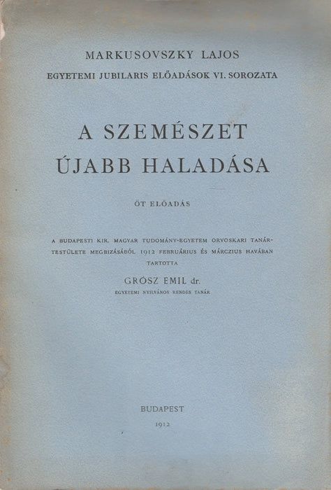 A szemészet újabb haladása - Oskola Antikvárium