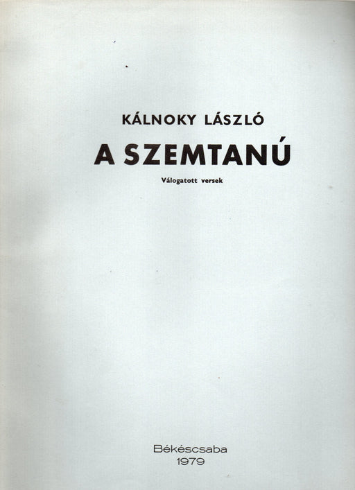 A szemtanú - Válogatott versek - Oskola Antikvárium