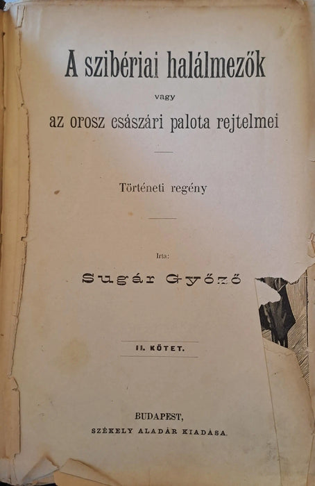 A szibériai halálmezők, vagy az orosz császári palota rejtelmei I - III. - Oskola Antikvárium