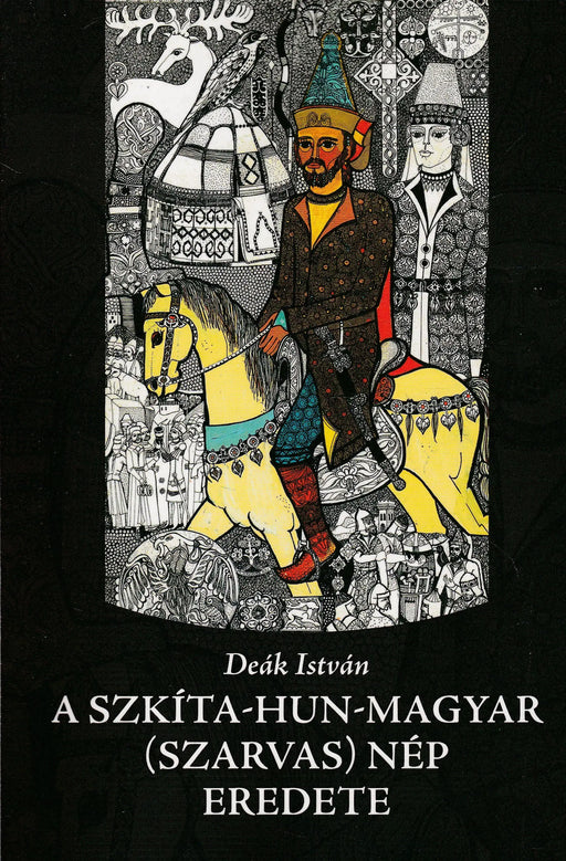 A szkíta - hun - magyar (szarvas) nép eredete - Oskola Antikvárium