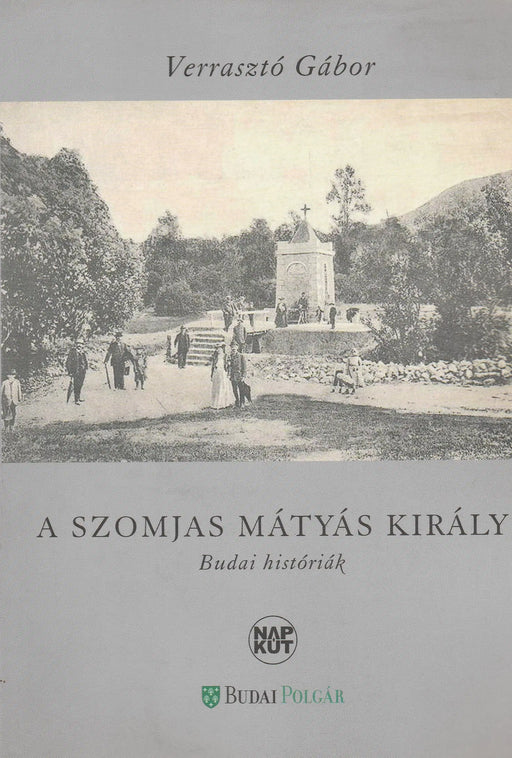 A szomjas Mátyás Király - Oskola Antikvárium