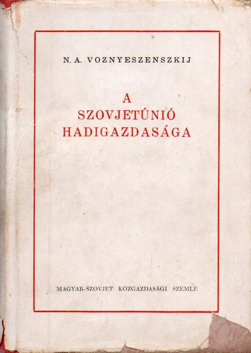 A Szovjetúnió hadigazdasága - Oskola Antikvárium