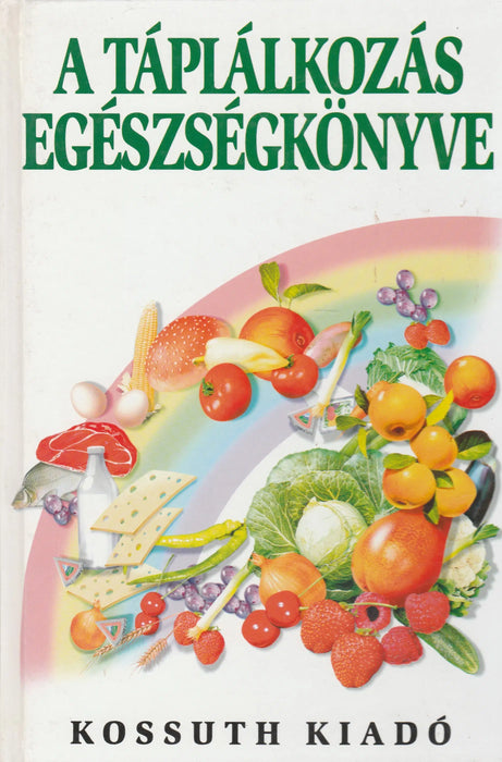 A táplálkozás egészségkönyve - Oskola Antikvárium