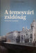 A temesvári zsidóság - Oskola Antikvárium