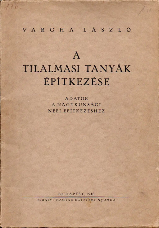 A tilalmasi tanyák építkezése - Oskola Antikvárium