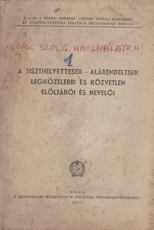 A tiszthelyettesek - alárendeltjeik legközelebbi és közvetlen előljárói és nevelői - Oskola Antikvárium